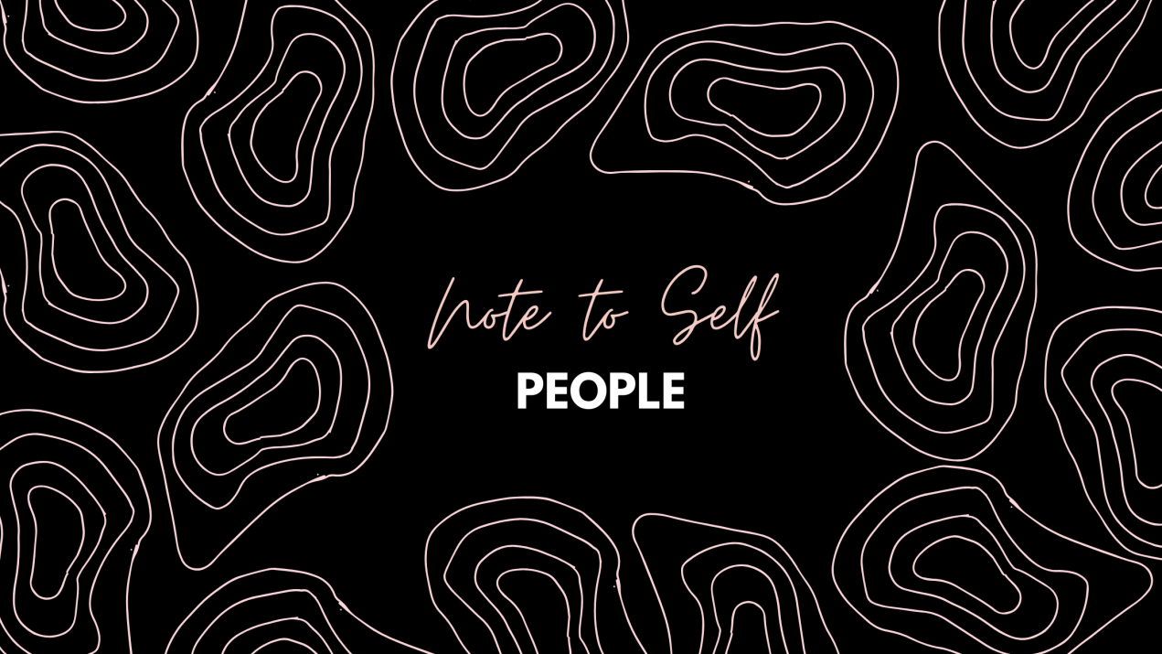 Note to Self: People